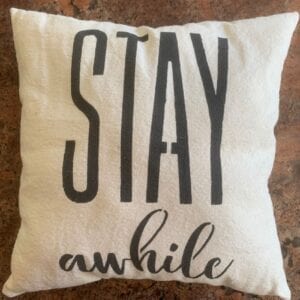 Stay Awhile/Adventure Pillow