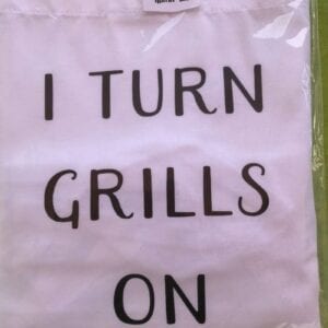 I Turn Grills on Apron