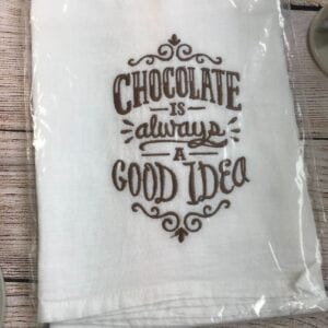 Chocolate is Always a Good Idea Kitchen Towel